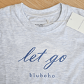 let go t-shirt